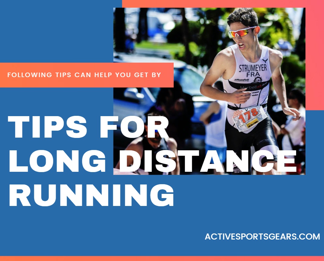 Tips For Long Distance Running Active Sports Gears