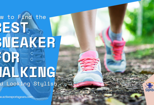 How to Find the Best Sneaker for Walking and Looking Stylish