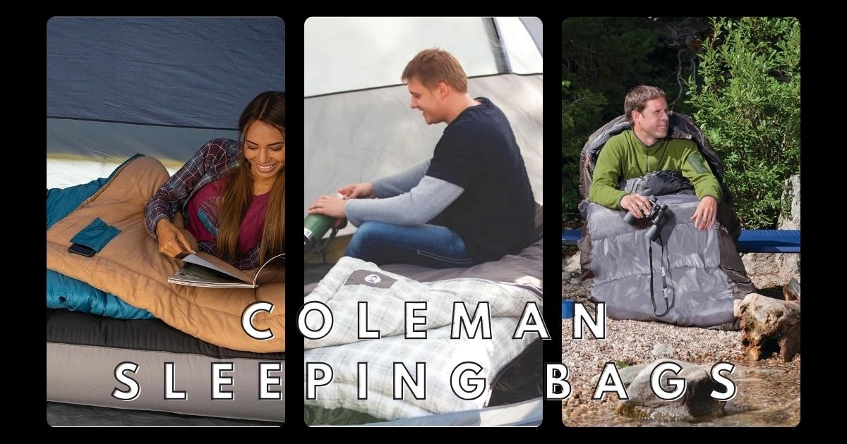 5 Coleman Sleeping Bags That Keep You Warm All Night